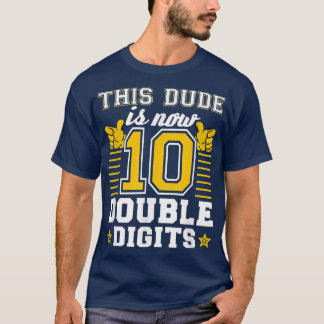 Deze kerel is nu 10 dubbele cijfers, 10e verjaarda t-shirt