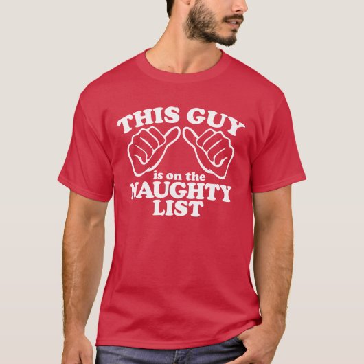 Deze kerel staat op de NAUGHTY-lijst T-shirt (Voorkant)
