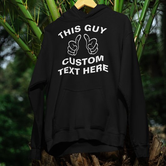 Deze kerel voegt hier uw eigen tekst toe hoodie