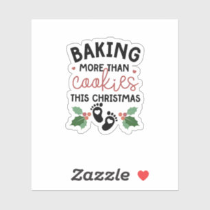 Deze Kerst Bakken We Meer Dan Koekjes Zwangerschap Sticker