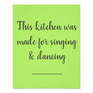 Deze Keuken Is Gemaakt Om Te Zingen & Dansen Poste Perfect Poster