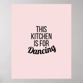 Deze keuken is voor dansen inspirerend citaat poster