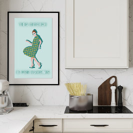 Deze keuken is voor Dansend Green Woman Poster