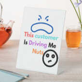 Deze klant maakt me gek reclamebord met voetstuk (Insitu)