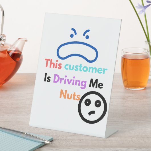 Deze klant maakt me gek reclamebord met voetstuk (Insitu)