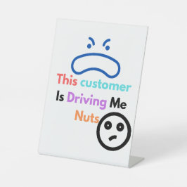 Deze klant maakt me gek reclamebord met voetstuk