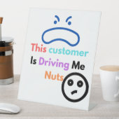 Deze klant maakt me gek reclamebord met voetstuk (Insitu)