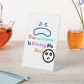 Deze klant maakt me gek reclamebord met voetstuk (Insitu)