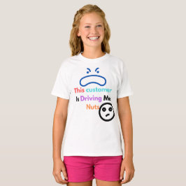 Deze klant maakt me gek t-shirt