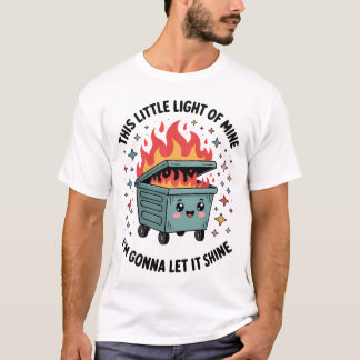 Deze Kleine Licht van Mij Afvalbak Brand T-shirt