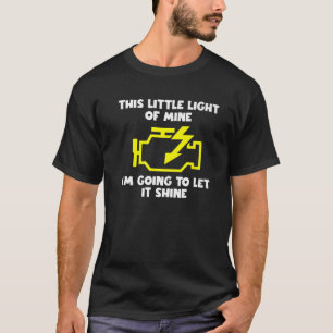 Deze kleine lichtmijn die ik laat schijnen C T-shirt