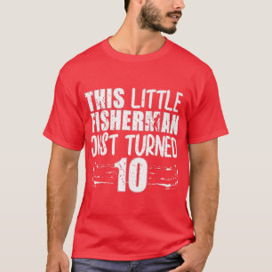 Deze kleine visser heeft net de 10e verjaardag Fi T-shirt