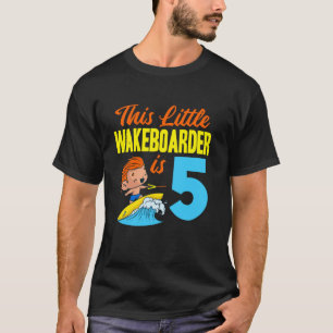 Deze kleine Wakeboarder is 5 Jaar Oud - Wakeboard T-shirt