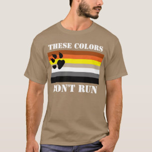 Deze kleuren lopen niet. Gay beer natie. T-shirt