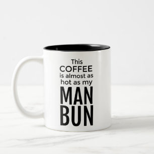 Deze koffie is bijna net zo warm als mijn Man Bun- Tweekleurige Koffiemok
