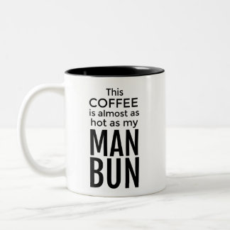 Deze koffie is bijna net zo warm als mijn Man Bun- Tweekleurige Koffiemok