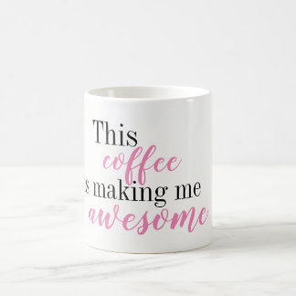 Deze koffie maakt me Geweldige Mok