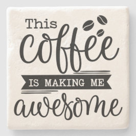 Deze koffie maakt me Geweldige - Steen Onderzetter