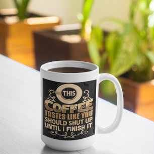 Deze koffie smaakt alsof je je mond moet houden Gr Mok
