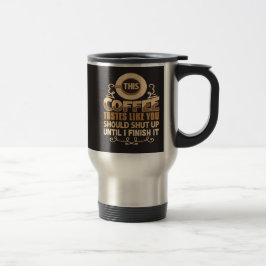 Deze koffie smaakt alsof je je mond moet houden Gr Reisbeker
