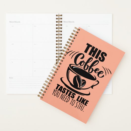 Deze koffie smaakt alsof je je mond moet houden planner (Display)