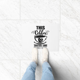 Deze koffie smaakt alsof je moet KOP DICHT houden Deurmat