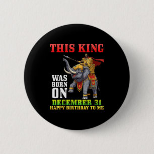 Deze Koning Is Geboren Op 31 December Gefeliciteer Ronde Button 5,7 Cm