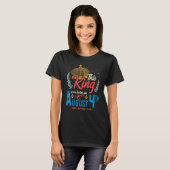 Deze koning werd geboren op 4 augustus, Geweldige  T-shirt (Voorkant volledig)