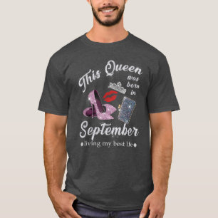 Deze koningin is geboren in september en leef mijn t-shirt