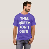 DEZE KONINGIN IS NIET GESCHIKT T-SHIRT (Voorkant volledig)