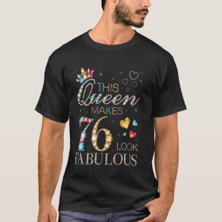 Deze koningin laat 76 er fantastisch uitzien 76e v t-shirt