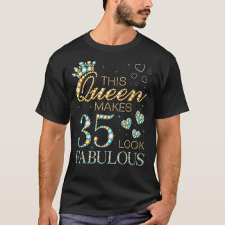 Deze koningin maakt 35 look verbluffend 35th Birth T-shirt