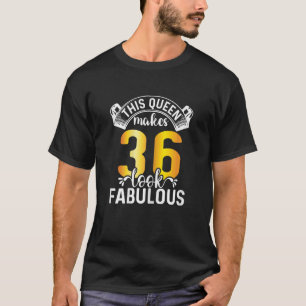 Deze koningin maakt 36 jaar 36 jaar verbluffend t-shirt