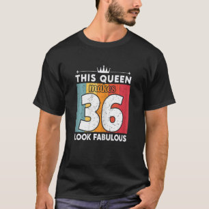 Deze koningin maakt 36 jaar 36 jaar verbluffend t-shirt