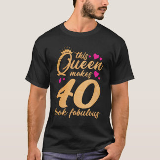 Deze koningin maakt 40 look Fabulous Funny 40th Bi T-shirt