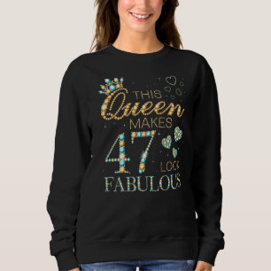 Deze koningin maakt 47 look Fabulous 47th Birthday Trui
