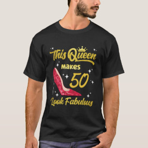 Deze koningin maakt 50 ziet er geweldig Sassy 50th T-shirt