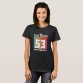 Deze koningin maakt 53 jaar 53 jaar verbluffend t-shirt (Voorkant volledig)