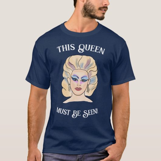Deze koningin moet gezien worden als tekening t-shirt (Voorkant)