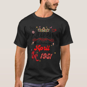 Deze koningin werd geboren in april 1951 April ver T-shirt