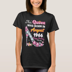 Deze koningin werd geboren in augustus 1966 Happy T-shirt