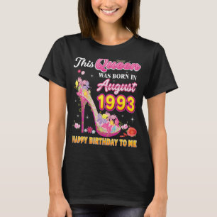 Deze koningin werd geboren in augustus 1993 Happy  T-shirt