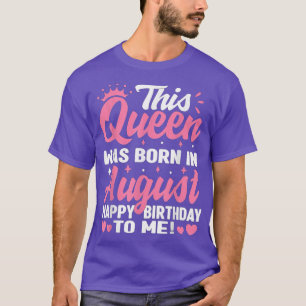 Deze koningin werd geboren in augustus 2010 Shirte T-shirt