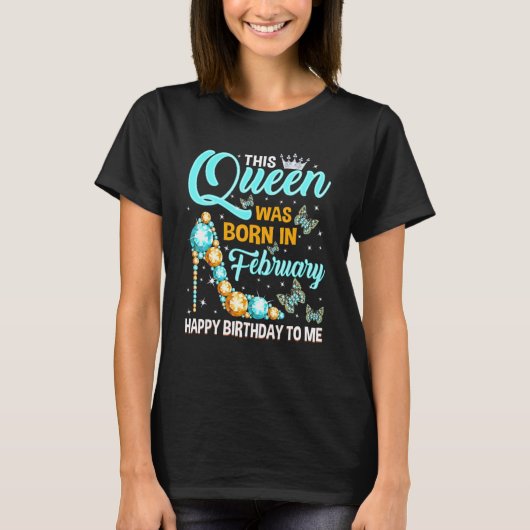 Deze koningin werd geboren in februari Happy Birth T-shirt (Voorkant)