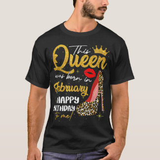 Deze koningin werd geboren in februari jongstleden t-shirt