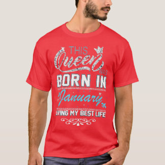 Deze koningin werd geboren in januari en leef mijn t-shirt