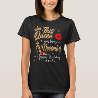Deze koningin werd geboren in november, een gelukk t-shirt