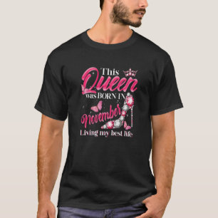 Deze koningin werd geboren in november en leef mij t-shirt
