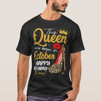 Deze koningin werd geboren in oktober jongstleden  t-shirt