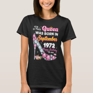 Deze koningin werd geboren in september 1972 Happy T-shirt
